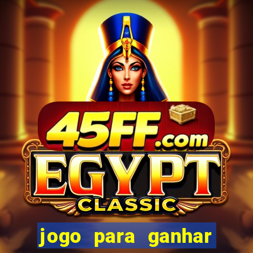 jogo para ganhar dinheiro de verdade sem depositar